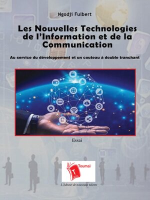 cover image of Les Nouvelles Technologies De L'Information Et De La Communication Au Service Du Développement Ou Un Couteau À Double Tranchant ?